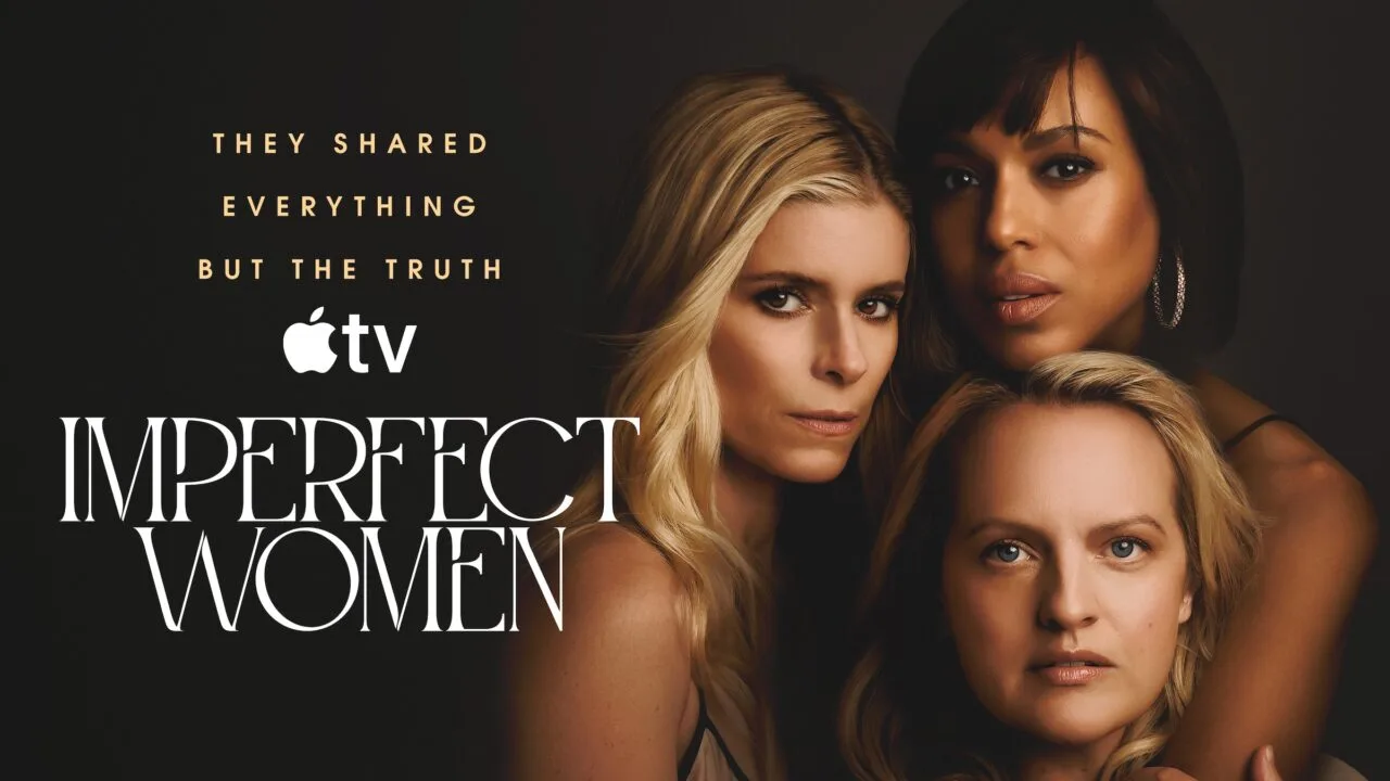 Kate Mara, Kerry Washington and Elisabeth Moss on the key art for the Apple TV series Imperfect Women, which is getting a season 2